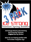 Ice Strong Outdoors - Titanium Spring Bobber 3-Pack ORIGINAL