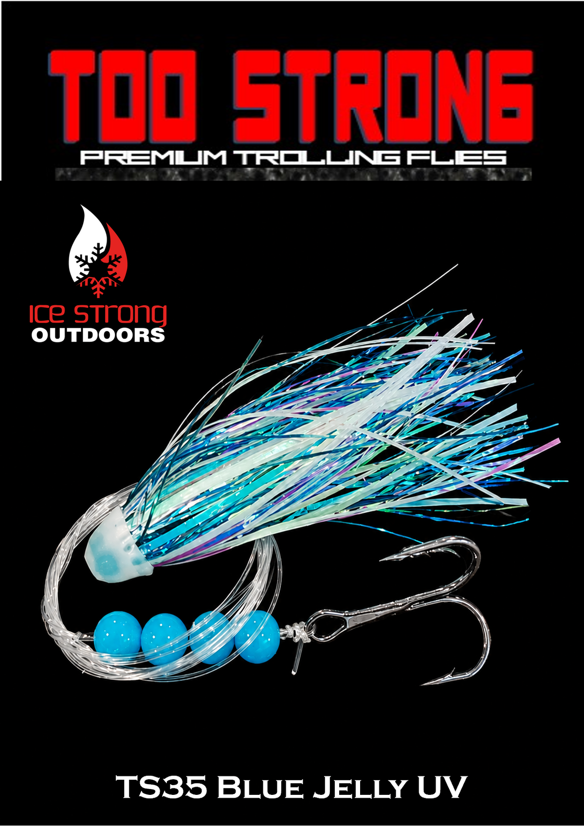 Ice Strong Outdoors - Too Strong Premium Trolling Flies - Fully Rigged