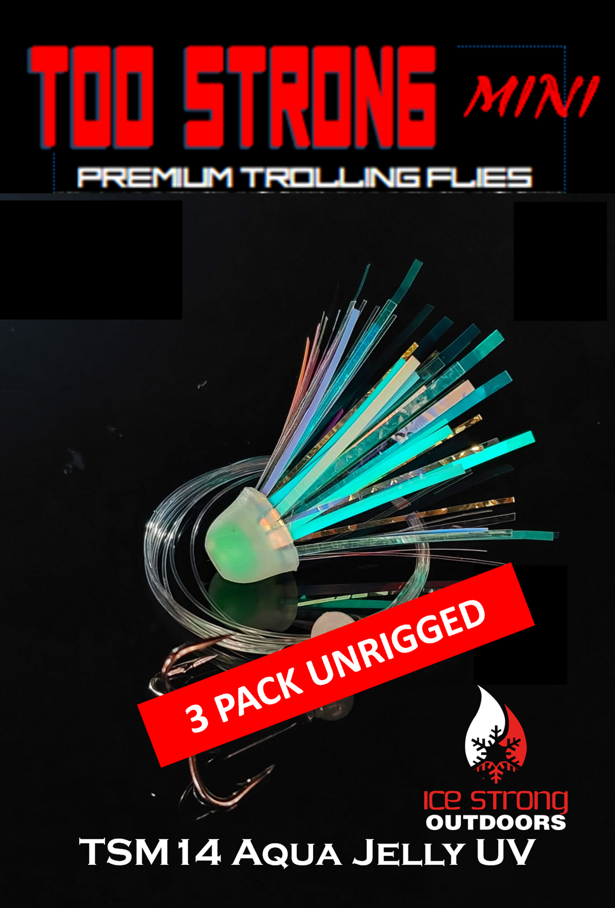 Ice Strong Outdoors - Too Strong Premium Trolling MINI Flies - 3 Pack Unrigged